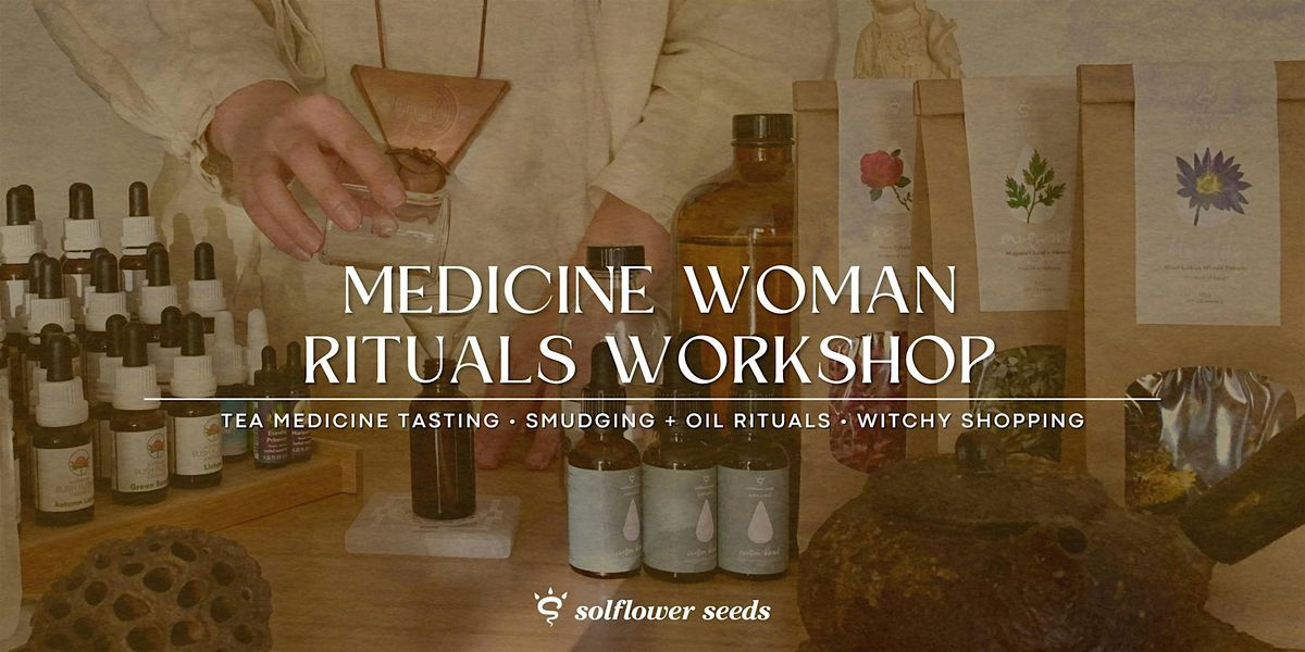 Medicine Woman Rituals Workshop + Witchy Christmas Shopping