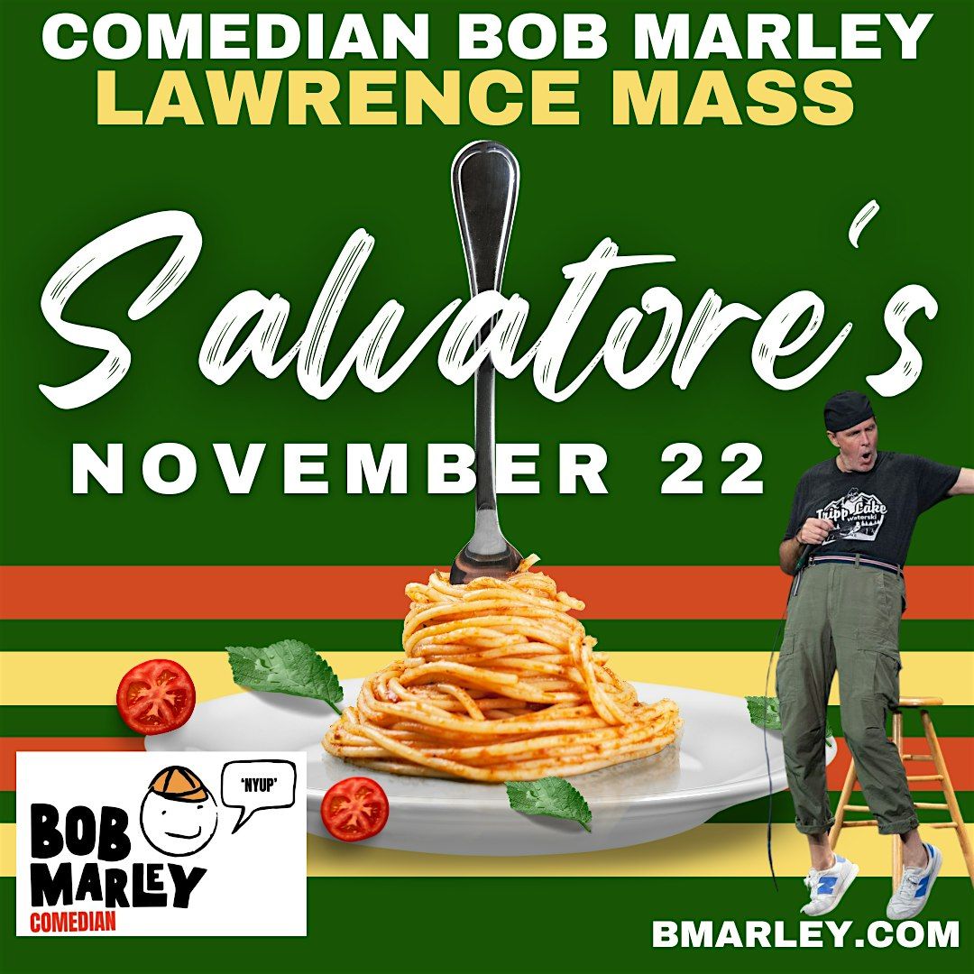 Comedian Bob Marley Lawrence Mass Nov 22 at 5PM!