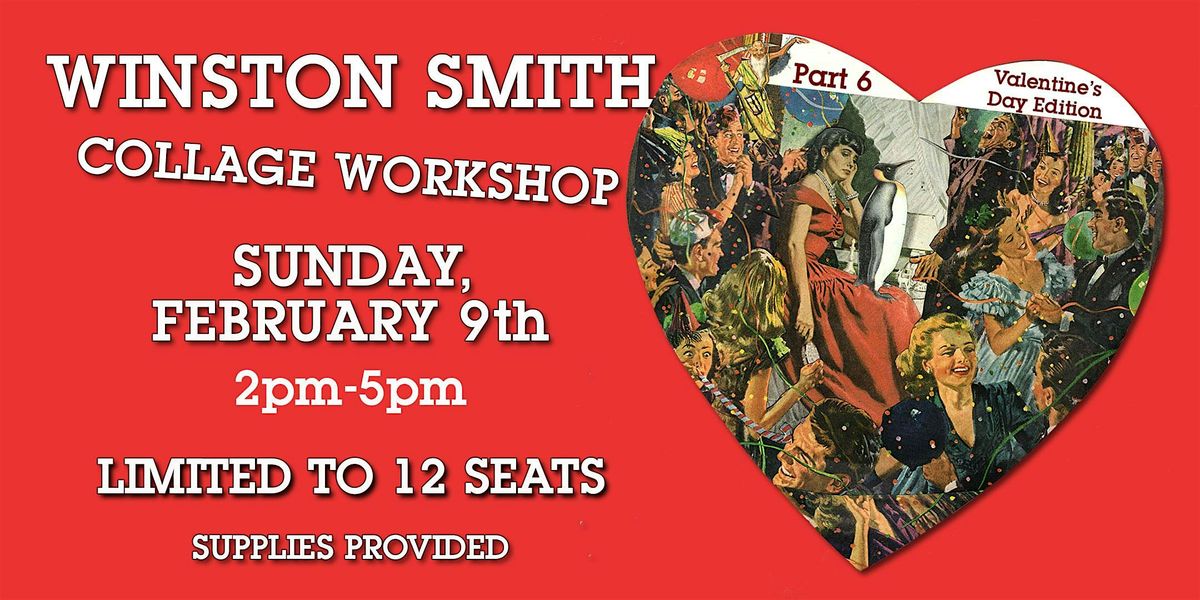 Collage Workshop with Winston Smith - Valentine's Day Edition