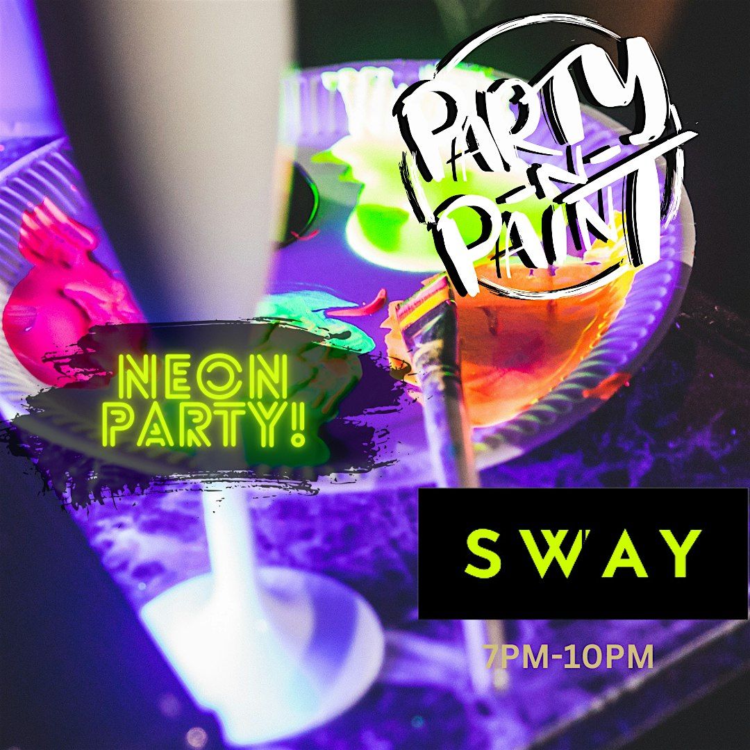 Party N Paint - Neon Night @ Sway