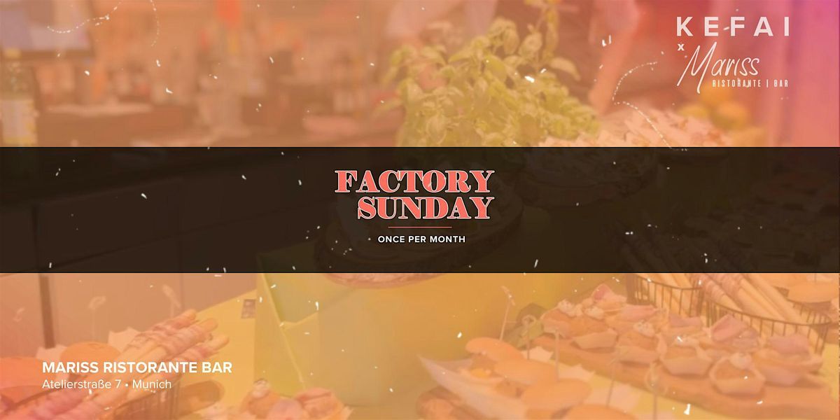 Factory Sunday |  KEFAI x MARISS