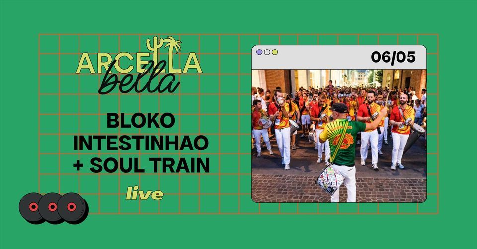 Arcella Bella \u2022 Bloko Intestinhao Live + Soul Train DJ Set