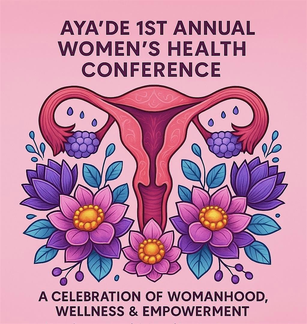 Aya\u2019de 1st Annual Women\u2019s Health Conference