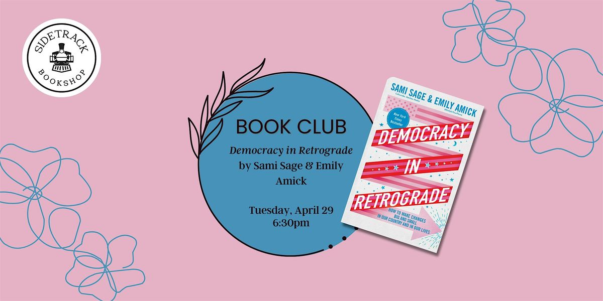 Nonfiction Book Club - Democracy in Retrograde, by Sami Sage; Emily Amick