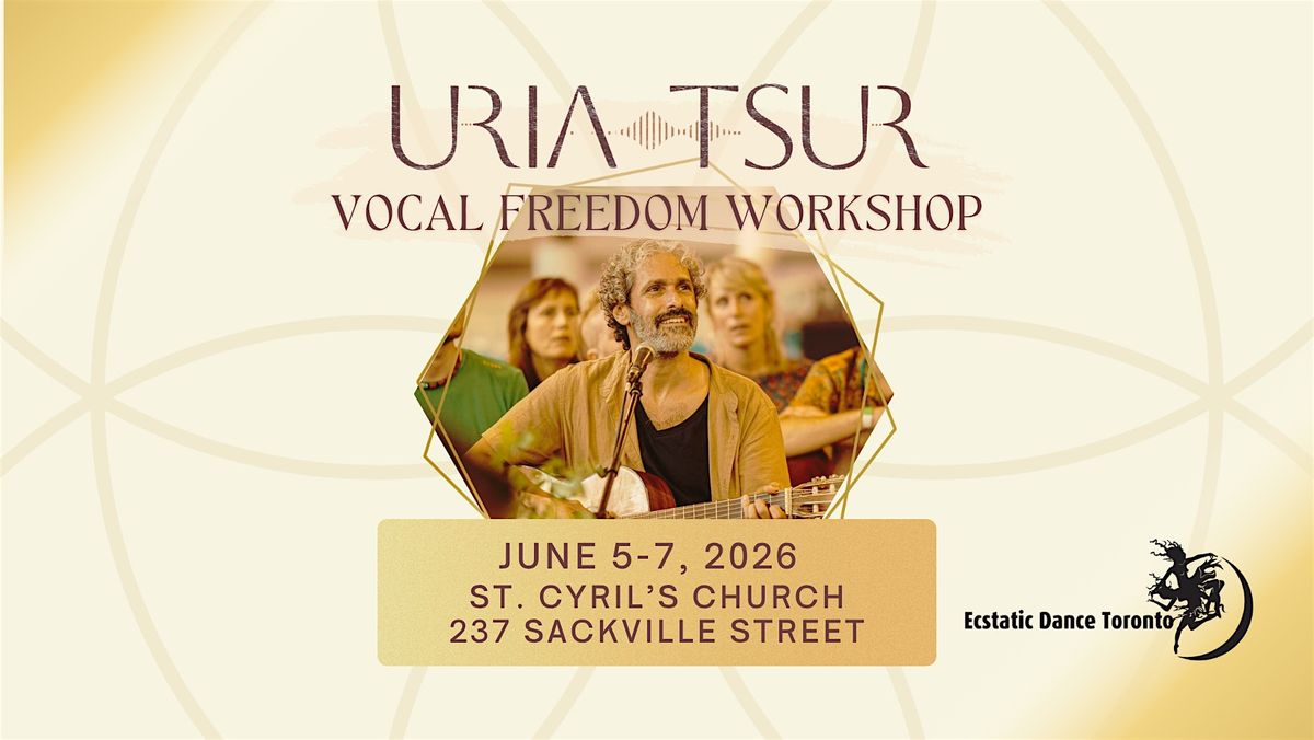 \u2742 3-Day Vocal Freedom Workshop with Uria Tsur \u2742