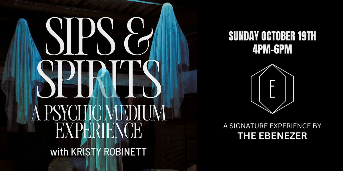 SIPS & SPIRITS: A Psychic Medium Experience