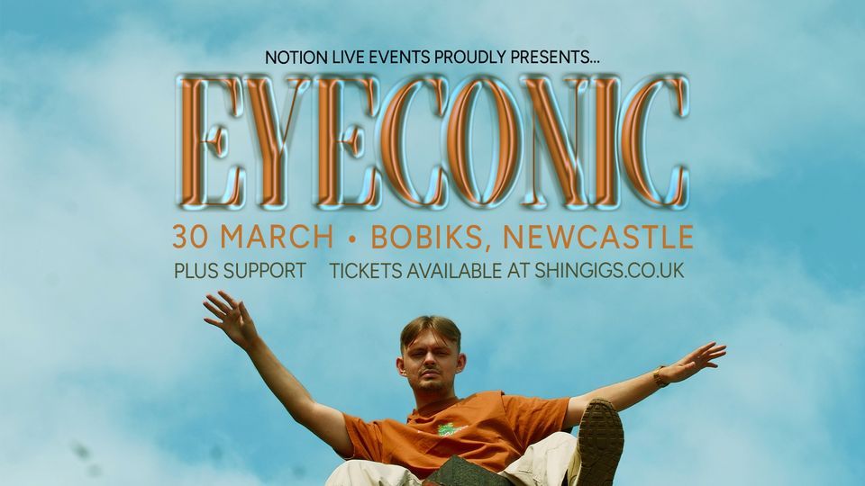 Eyeconic - Live in Newcastle