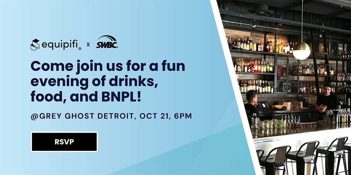 Drink, Eat and Learn about BNPL for Credit Unions with equipifi and SWBC!