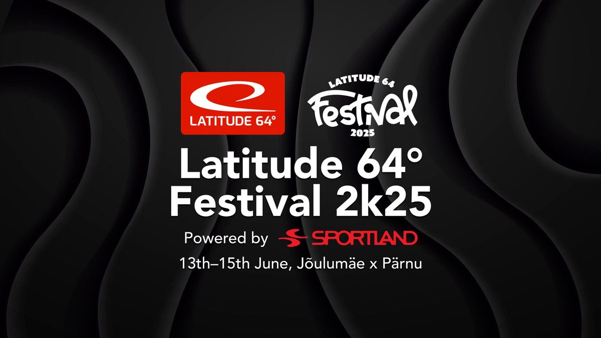 Latitude 64\u00b0 Festival 2k25 powered by Sportland