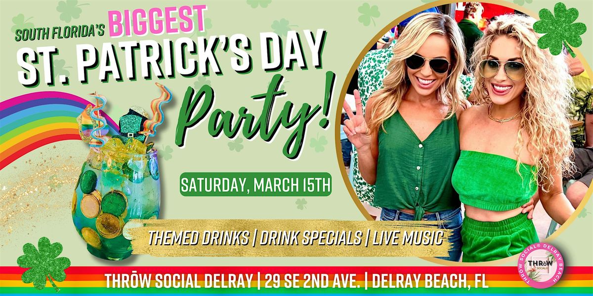 South Florida\u2019s BIGGEST St. Patrick's Day Party @ THR\u014dW Social Delray!