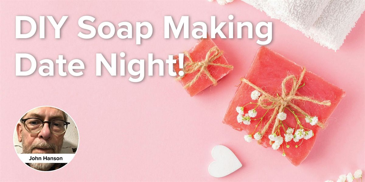 DIY Soap Making Date Night!