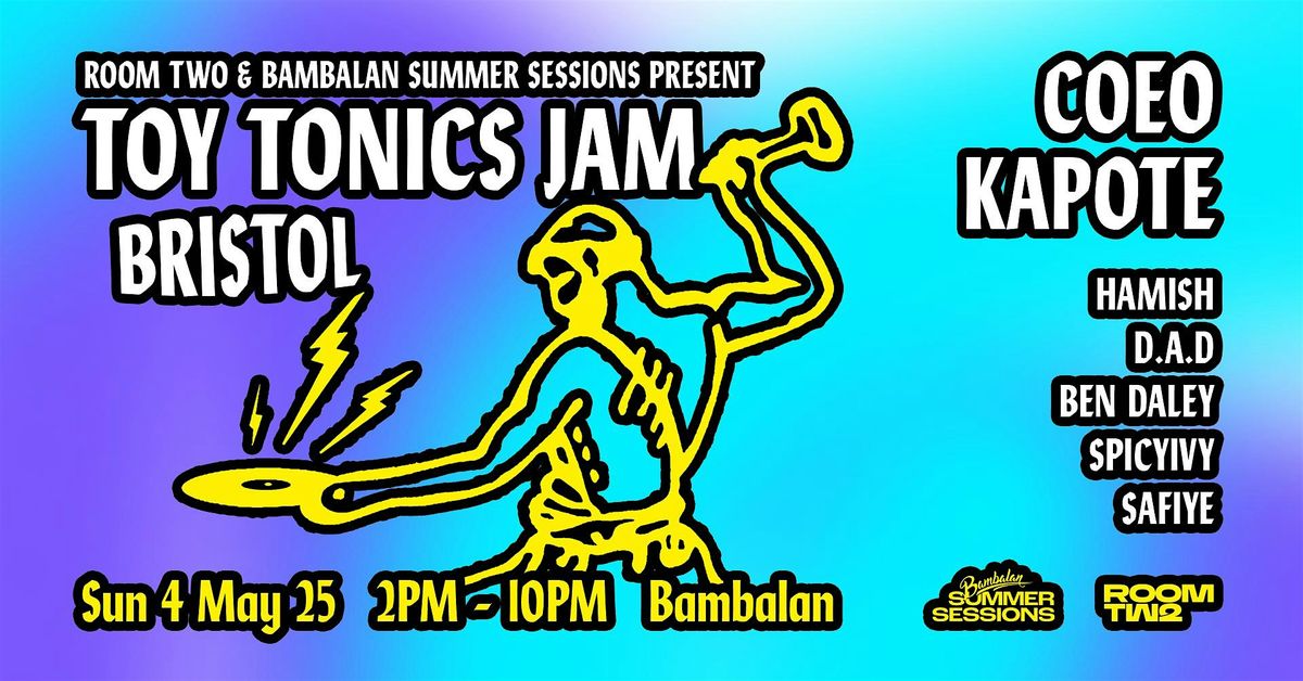 Bambalan Summer Sessions presents...Toy Tonics Jam Bank Holiday