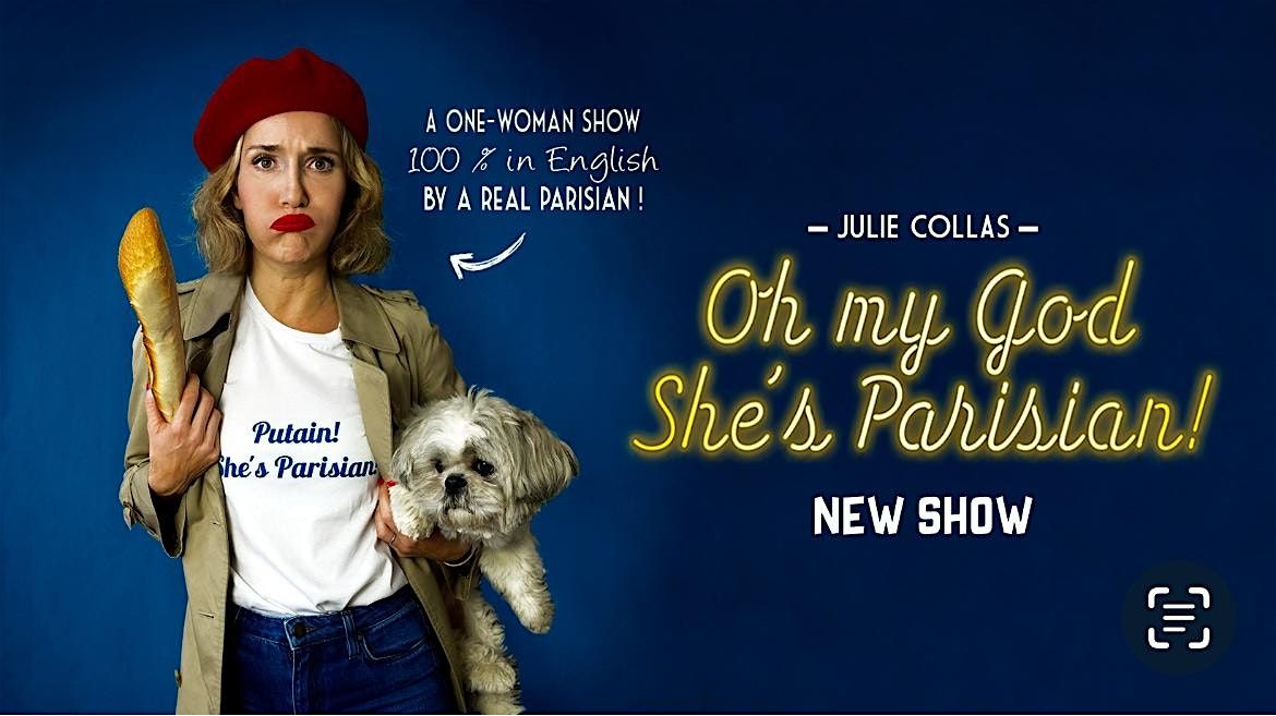 The stand-up comedy in English in Paris: OH MY GOD SHE'S PARISIAN!