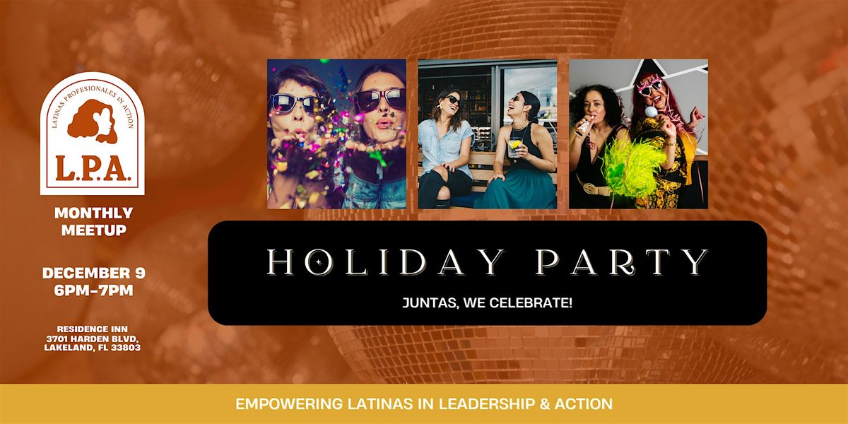 LPA Monthly Meetup: Holiday Party - Juntas, We Celebrate! (December 2025)