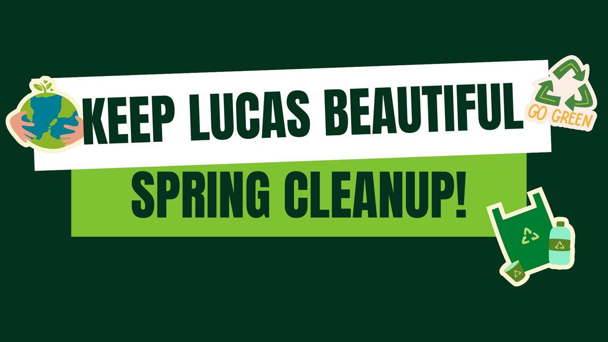 Keep Lucas Beautiful (KLB) Spring Cleanup