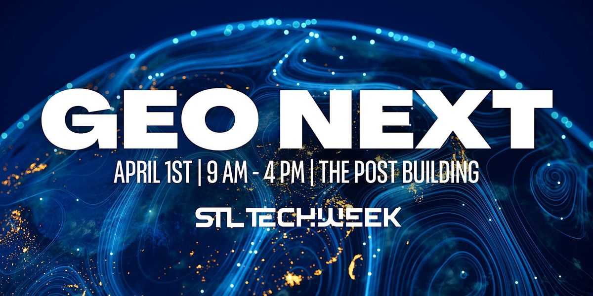 GEO NEXT (STL TechWeek)