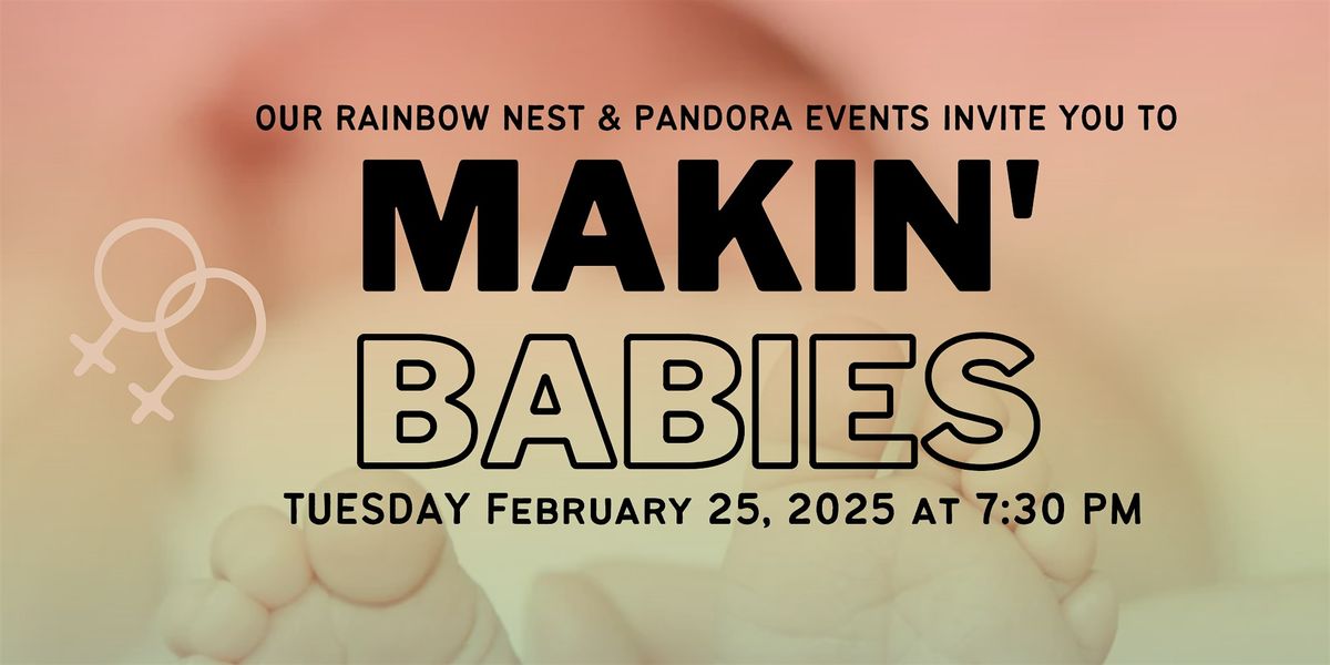 Makin Babies Webinar Tues. Feb 25, 2025