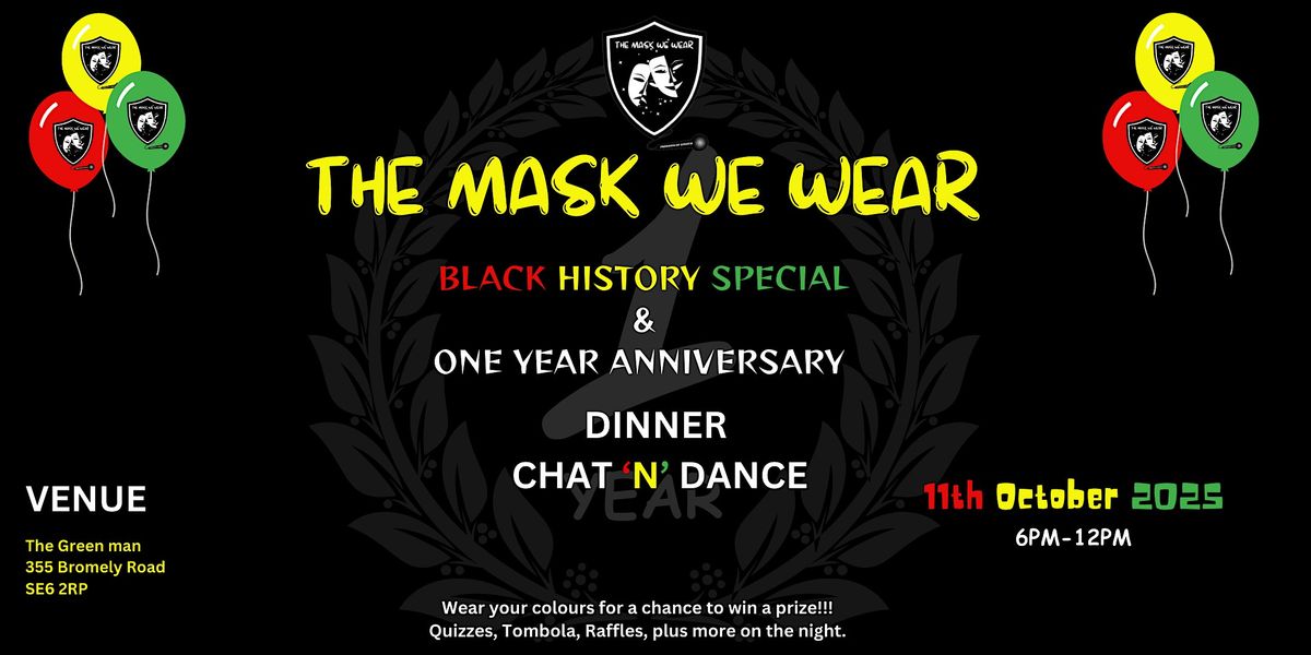 The Mask We Wear-  Dinner,  Chat and Dance, BHM & 1 year Anniversary