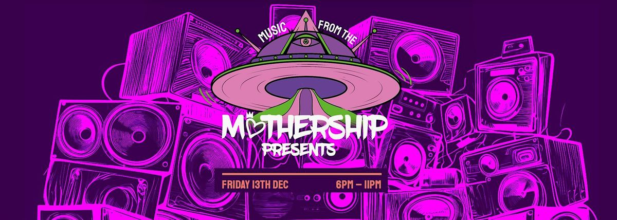 Music from the Mothership presents