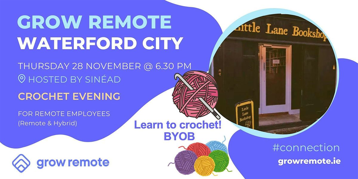 Crochet Evening in Waterford for Remote & Hybrid Workers