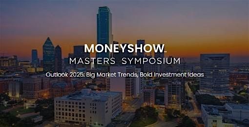 MoneyShow Masters Symposium Dallas