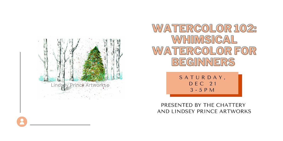 Watercolor 102: Whimsical Watercolor for Beginners - IN-PERSON CLASS