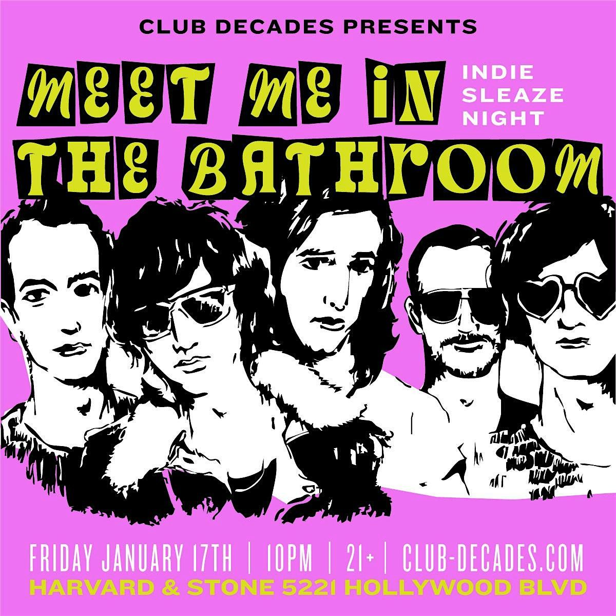 Meet Me In The Bathroom - Indie Sleaze Night 1\/17 @ Harvard & Stone