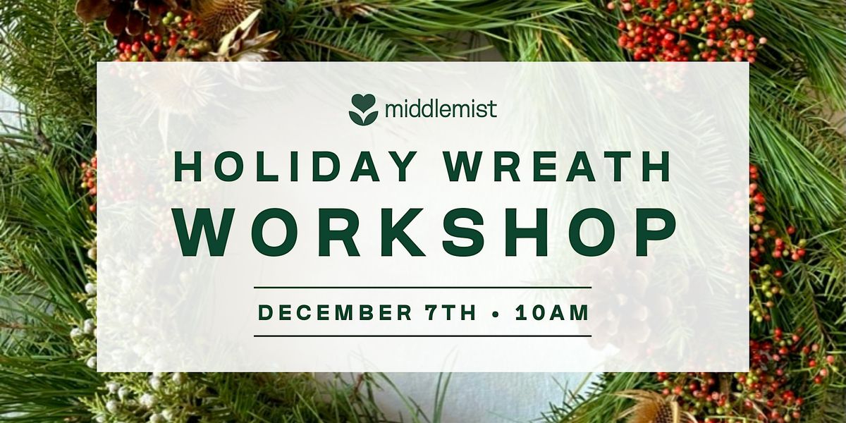 Holiday Wreath Workshop