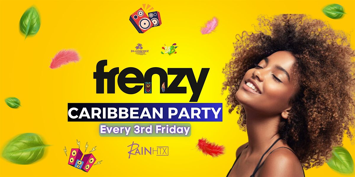 FRENZY - Caribbean Night Party (Every 3rd Friday)