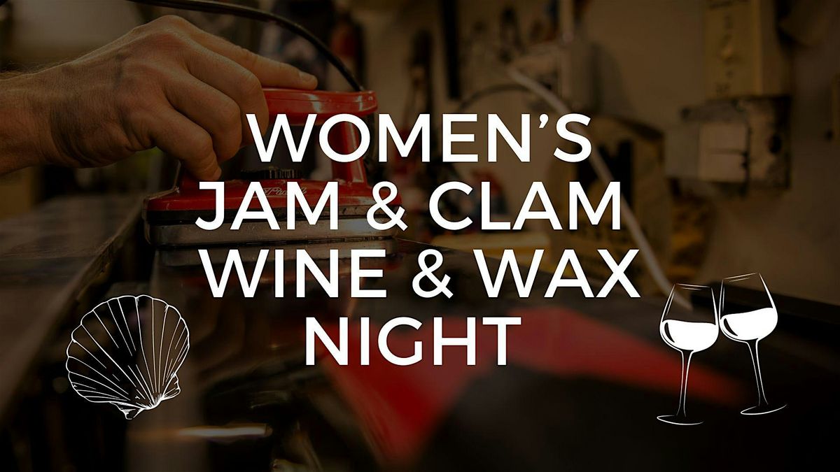 Weston Women's Jam n' Clam Wine n' Wax Night