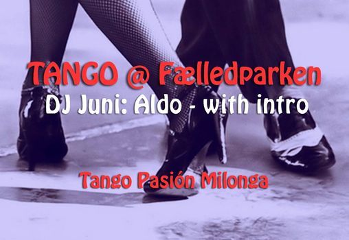 Tango Fælledparken hver søndag inkl. intro. DJ juni: Aldo, Sommerdans i Fælledparken, Lyngby, June 2021