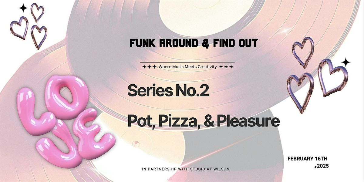 Series 2: Pot, Pizza, & Pleasure!