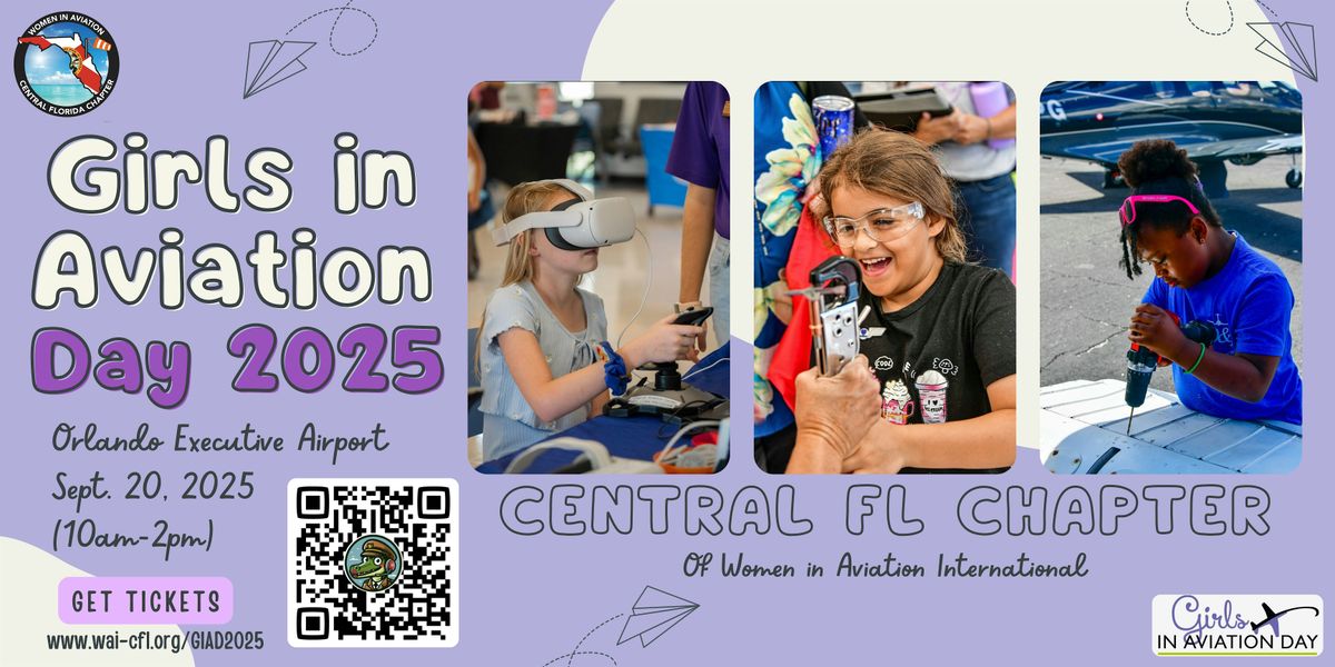 Girls in Aviation Day 2025 (Central Florida Chapter)
