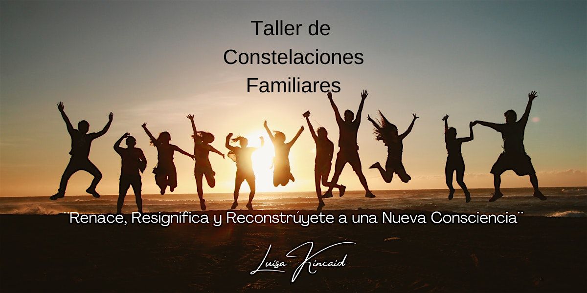 Taller de Constelaciones Familiares S\u00e1bado 15 de Febrero 2025