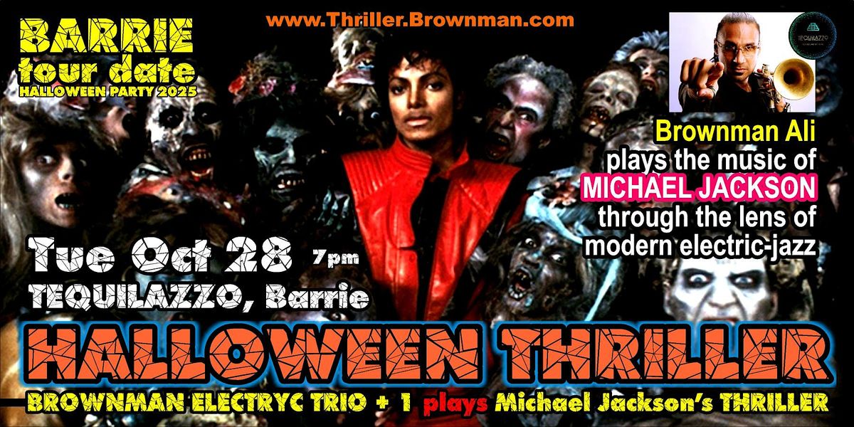 Brownman's HALLOWEEN THRILLER (Barrie) 2025 - MJ as electric-jazz, 7pm