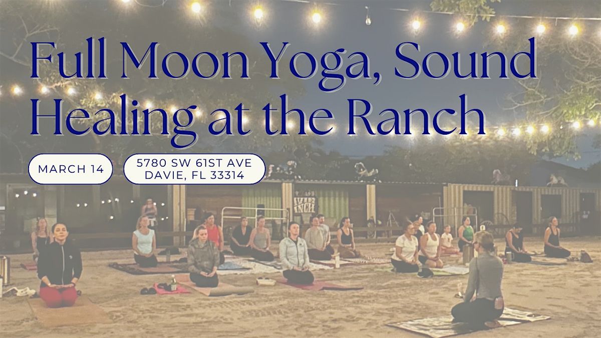 Full Moon Yoga, Sound Healing at the Ranch