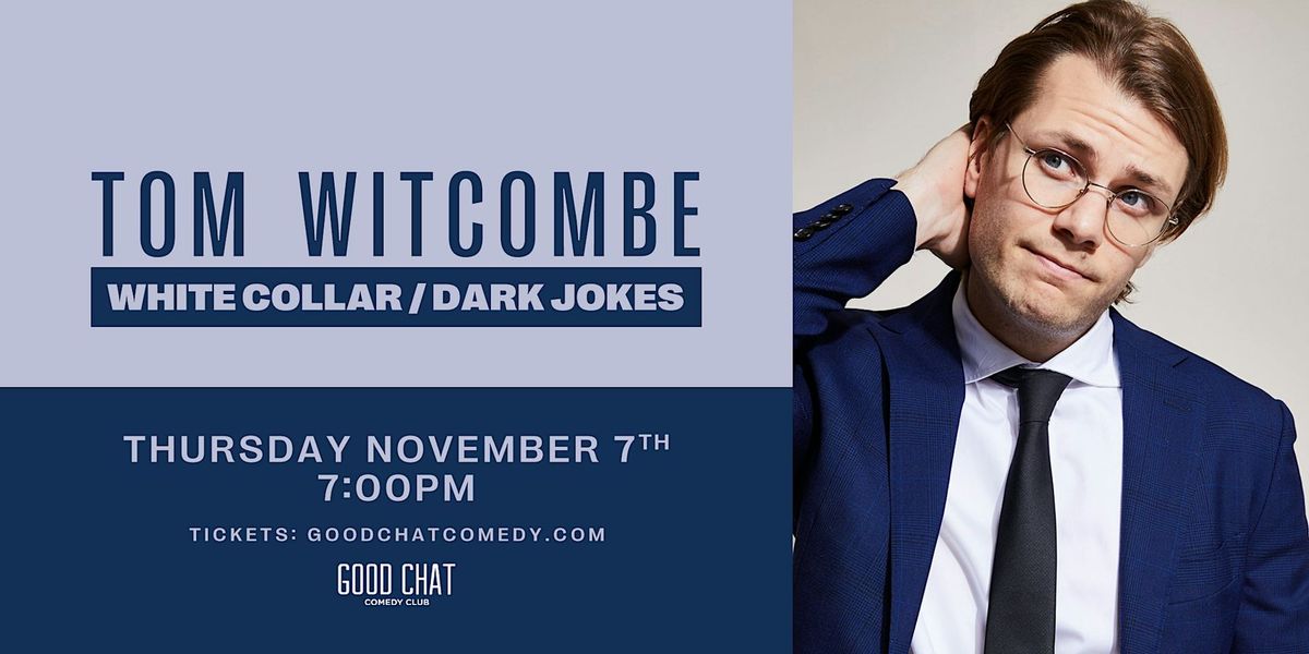 Tom Witcombe | White Collar\/Dark Jokes