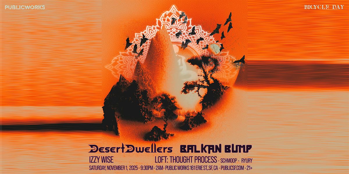 Desert Dwellers & Balkan Bump presented by PW & Bicycle Day