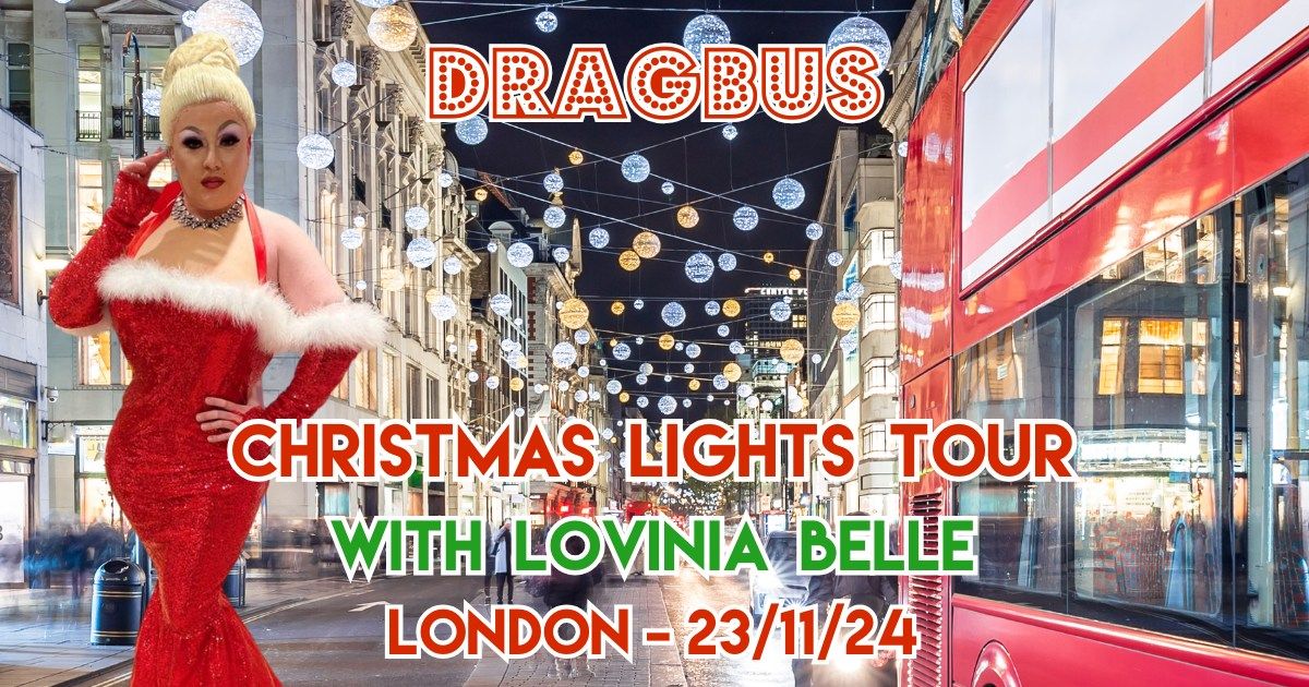 LONDON CHRISTMAS LIGHTS DRAG BUS 23\/11\/24