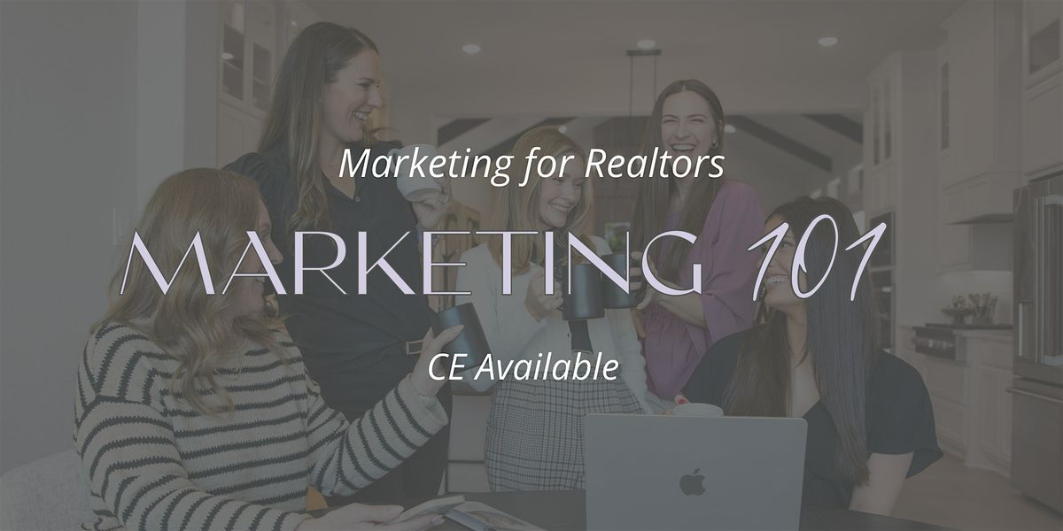 Marketing 101 for Austin Realtors (CE available)
