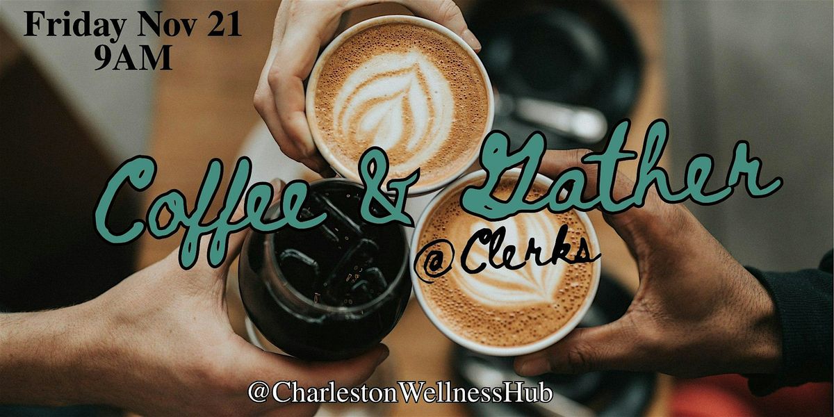 Coffee & Gather at Clerks