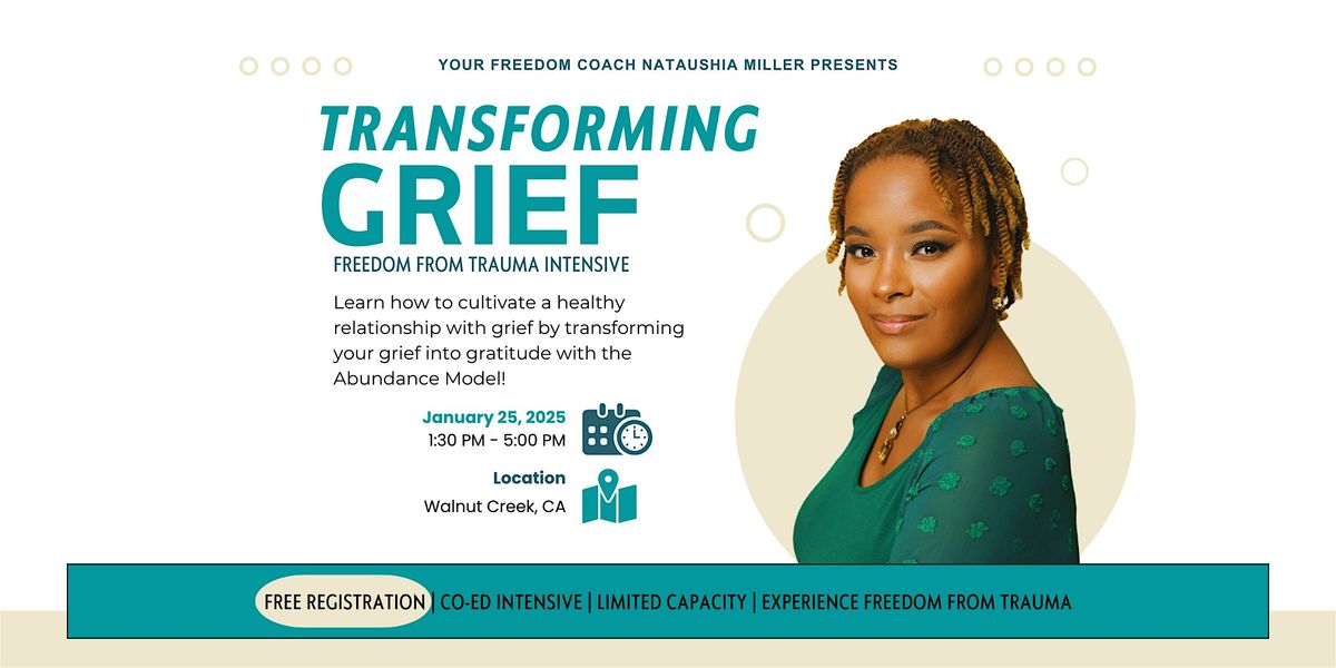 TRANSFORMING GRIEF Freedom from Trauma Intensive