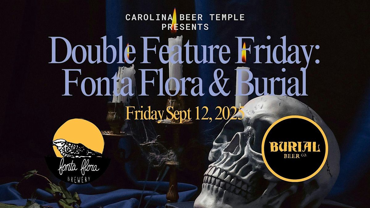 Double Feature Friday with Fonta Flora & Burial