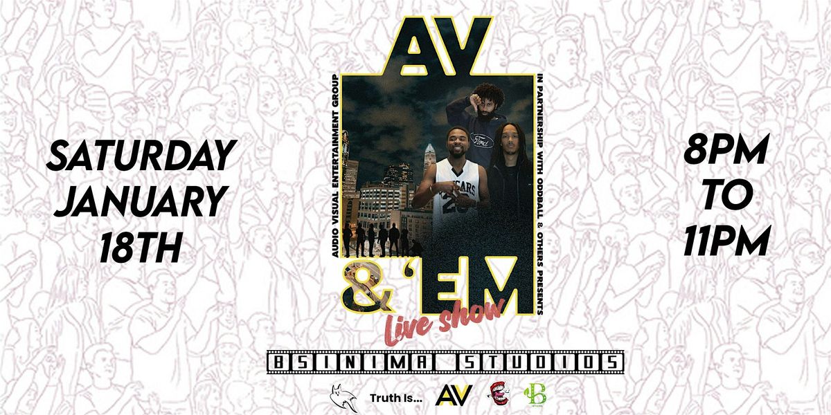 AV & 'Em Live Show