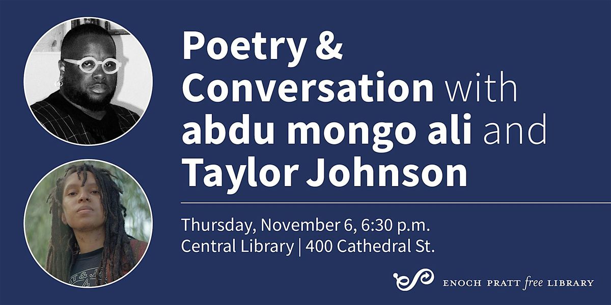 Poetry & Conversation with abdu mongo ali and Taylor Johnson