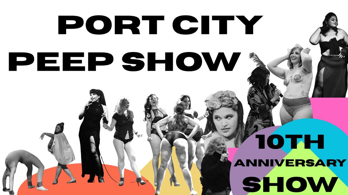 Port City Peep Show 10th Anniversary Show