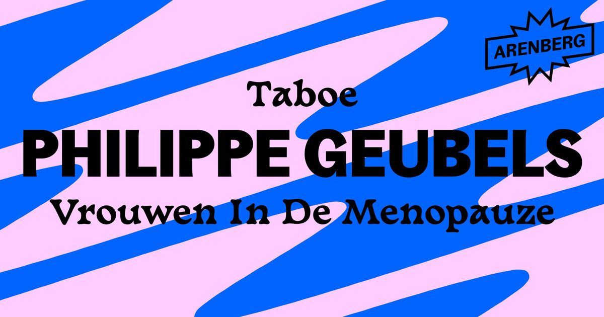 Philippe Geubels \u2013 Taboe: Vrouwen in de menopauze