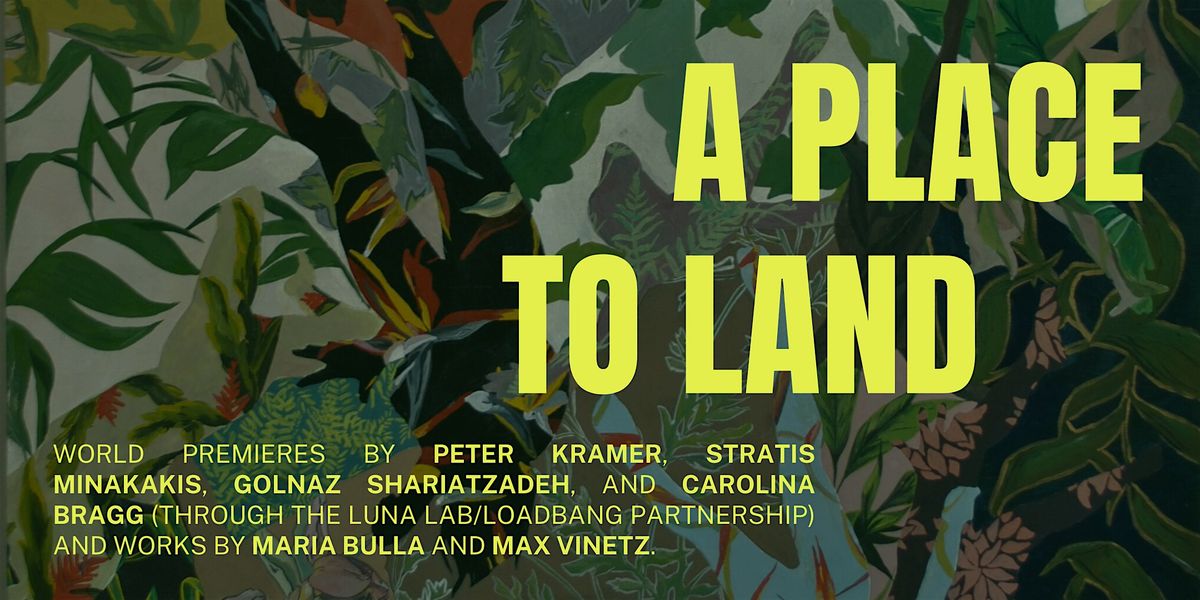 loadbang Presents: A Place to Land