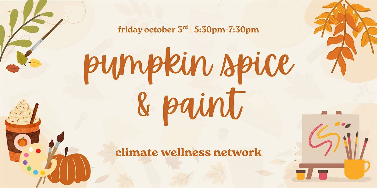 Pumpkin Spice & Paint