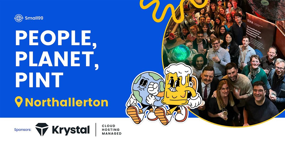 Northallerton - Small99's People, Planet, Pint\u2122: Sustainability Meetup